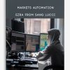 Markets Automation - Ezra from Sang Lucci
