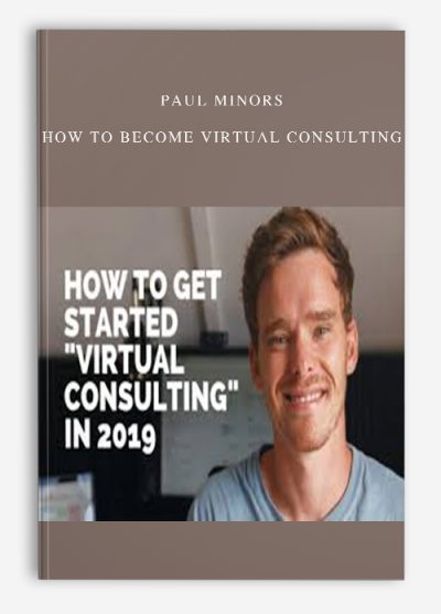 Paul Minors – How To Become Virtual Consulting