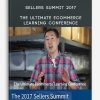 Sellers Summit 2017 - The Ultimate Ecommerce Learning Conference
