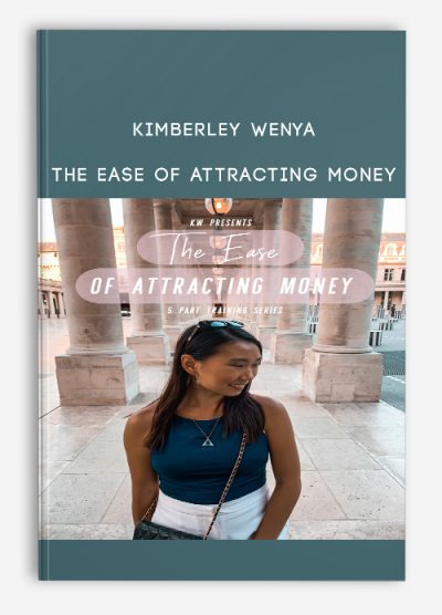 Kimberley Wenya – THE EASE OF ATTRACTING MONEY