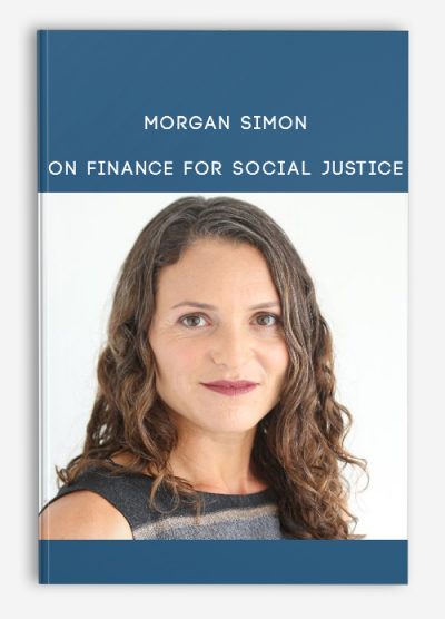 Morgan Simon on Finance for Social Justice
