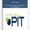 Optionpit – Mastering Iron Condors & Butterflies