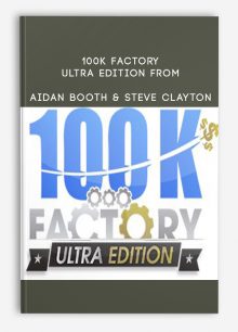 100k Factory – Ultra Edition from Aidan Booth & Steve Clayton