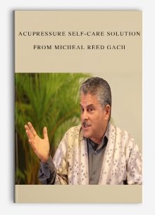 Acupressure Self-Care Solution from Micheal Reed Gach