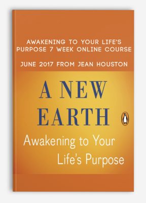 Awakening To Your Life's Purpose 7 week Online Course June 2017 from Jean Houston