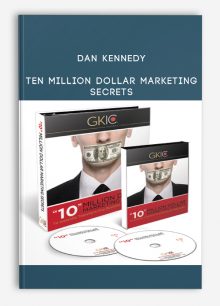 Dan Kennedy - Ten Million Dollar Marketing Secrets