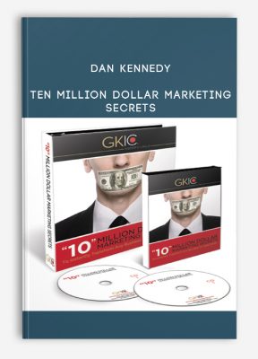Dan Kennedy - Ten Million Dollar Marketing Secrets