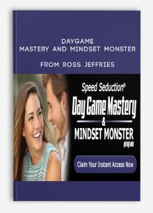 Daygame Mastery and Mindset Monster from Ross Jeffries