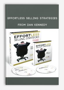 Effortless Selling Strategies from Dan Kennedy