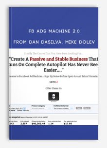 FB Ads Machine 2.0 from Dan DaSilva, Mike Dolev