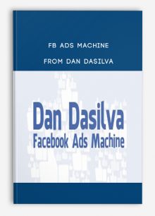 FB Ads Machine from Dan Dasilva