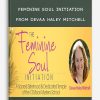 Feminine Soul Initiation from Devaa Haley Mitchell