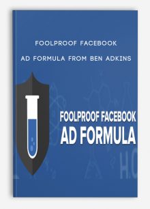 Foolproof Facebook Ad Formula from Ben Adkins