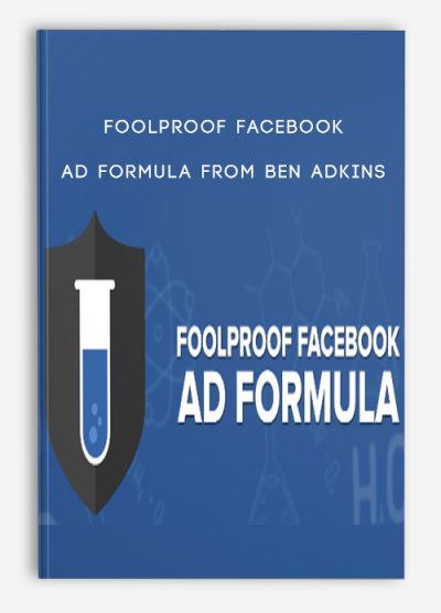 Foolproof Facebook Ad Formula from Ben Adkins