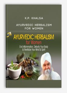 K.P. Khalsa - Ayurvedic Herbalism for Women