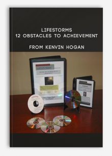 Lifestorms - 12 Obstacles to Achievement from Kenvin Hogan