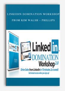 LinkedIn Domination Workshop from Kim Walsh – Phillips