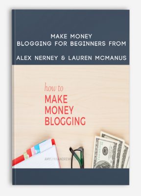 Make Money Blogging for Beginners from Alex Nerney & Lauren McManus