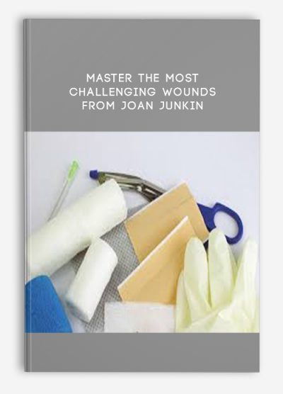 Master the Most Challenging Wounds from Joan Junkin