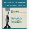 New Hope for the Depressed Client from Bill O’Hanlon
