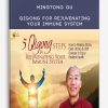 Qigong for Rejuvenating Your Immune System - Mingtong Gu