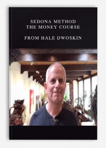 Sedona Method - The Money Course from Hale Dwoskin