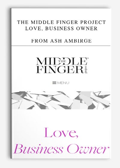 The Middle Finger Project – Love, Business Owner from Ash Ambirge