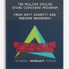 The Million Dollar Store Coaching Program from Matt Schmitt and Nishant Bhardwaj