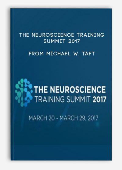 The Neuroscience Training Summit 2017 from Michael W. Taft