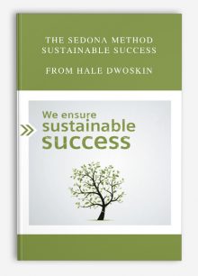 The Sedona Method - Sustainable Success from Hale Dwoskin