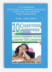 10 Classroom Activities to Enhance Executive Function and Improve Task Completion from Lynne Kenney