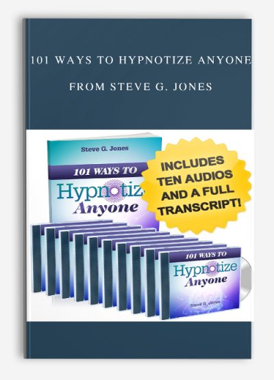 101 Ways to Hypnotize Anyone from Steve G. Jones