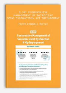 2 DAY Conservative Management of Sacroiliac Joint Dysfunction, Hip Impingement from Kyndall Boyle