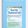 2-Day Certificate Course Heal the Shattered Self Advanced Evidence-Based Interventions to Effectively Treat Shattered Clients from Steve A Johnson