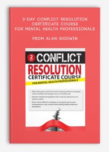 2-Day Conflict Resolution Certificate Course for Mental Health Professionals from Alan Godwin