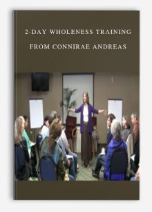2-Day Wholeness Training from Connirae Andreas