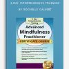 3-Day Comprehensive Training Advanced Mindfulness Practitioner Certificate Course by Rochelle Calvert