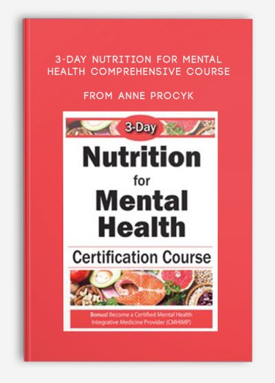 3-Day Nutrition for Mental Health Comprehensive Course from Anne Procyk