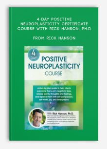 4-Day Positive Neuroplasticity Certificate Course with Rick Hanson, Ph
