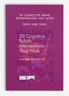 50 Cognitive Rehab Interventions That Work from Jane Yakel