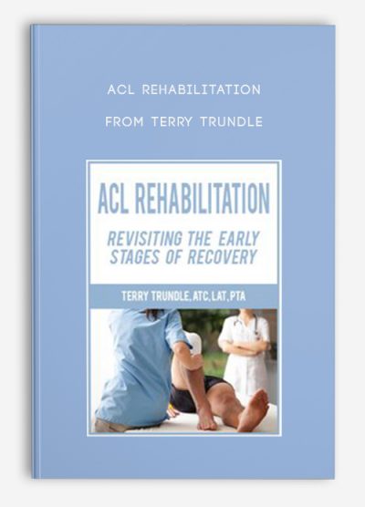 ACL Rehabilitation from Terry Trundle