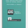ADHD, Emotion Regulation with Dr. Russell Barkley from Russell A