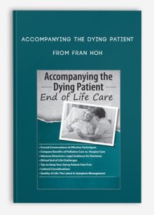 Accompanying the Dying Patient End of Life Care from Fran Hoh