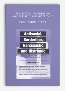 Antisocial, Borderline, Narcissistic and Histrionic Effective Treatment for Cluster B Personality Disorders from Daniel J