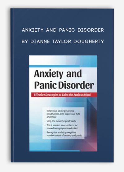 Anxiety and Panic Disorder Effective Strategies to Calm the Anxious Mind by Dianne Taylor Dougherty