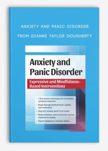 Anxiety and Panic Disorder Expressive and Mindfulness-Based Interventions from Dianne Taylor Dougherty