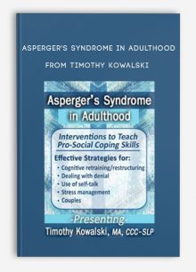 Asperger's Syndrome in Adulthood Interventions to Teach Pro-Social Coping Skills from Timothy Kowalski