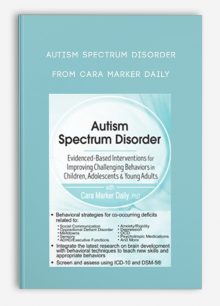 Autism Spectrum Disorder Evidence-Based Interventions for Improving Challenging Behaviors in Children, Adolescents, Young Adults from Cara Marker Daily