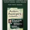 Autism,Asperger's Conference With Keynote Speaker, Temple Grandin from Temple Grandin, Raun Melmed, Sean Barron