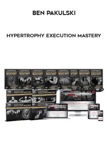 Hypertrophy Execution Mastery by Ben Pakulski